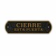 Placa Magnet & Steel Cierre esta puerta 24 x 7,2 cm