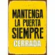 Badge Magnet & Steel Mantenga la Puerta Siempre Cerrada 14,8 x 21 cm