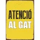 Badge Magnet & Steel Atenció al Gat 14,8 x 21 cm